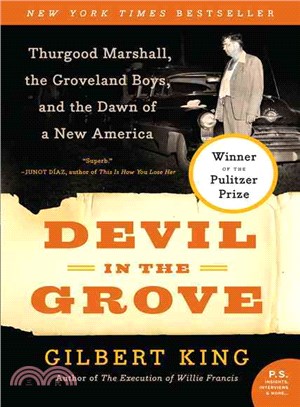 Devil in the grove :Thurgood Marshall, the Groveland Boys, and the dawn of a new America /