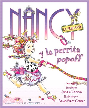 Nancy la Elegante y la perrita popoff / Fancy Nancy and the Posh Puppy