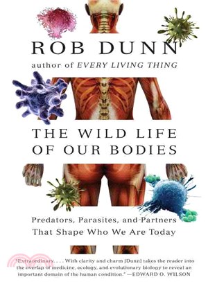 The wild life of our bodies : predators, parasites, and partners that shape who we are today