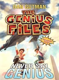 The Genius Files. 2, never say genius