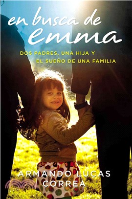 En busca de Emma ─ Dos padres, una hija y el sueno de una familia