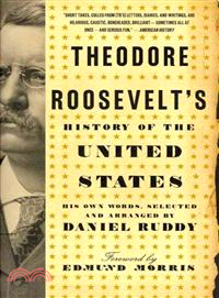Theodore Roosevelt's History of the United States ─ His Own Words