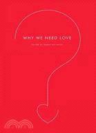 Why We Need Love