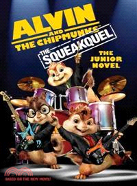 Alvin and The Chipmunks: The Squeakquel—The Junior Novel