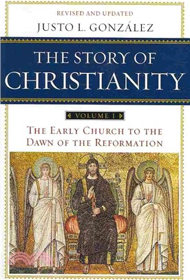 The Story of Christianity ─ The Early Church to the Reformation