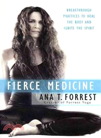 Fierce Medicine ─ Breakthrough Practices to Heal the Body and Ignite the Spirit