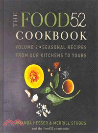 The Food52 Cookbook ─ Seasonal Recipes from Our Kitchens to Yours