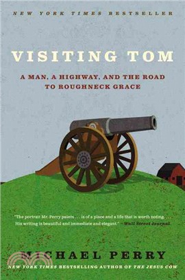 Visiting Tom ─ A Man, A Highway, and the Road to Roughneck Grace