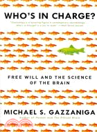Who's in Charge? ─ Free Will and the Science of the Brain