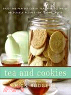 Tea & Cookies ─ Enjoy the Perfect Cup of Tea--with Dozens of Delectable Recipes for Teatime Treats