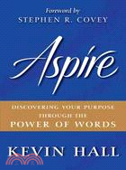 Aspire ─ Discovering Your Purpose Through the Power of Words