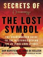 Secrets of the Lost Symbol: The Unauthorized Guide to the Mysteries Behind the Da Vinci Code Sequel