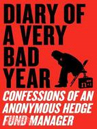 Diary of a Very Bad Year ─ Confessions of an Anonymous Hedge Fund Manager