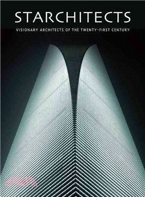 Starchitects ─ Visionary Architects of the Twenty-First Century