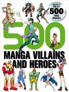 500 Manga Villains and Heroes