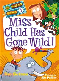 #1: Miss Child Has Gone Wild! (My Weirder School)