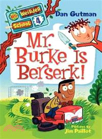 #4: Mr. Burke Is Berserk! (My Weirder School)