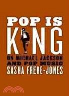 Pop Is King: On Michael Jackson and Pop Music