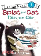 I can read! 1, Beginning reading : Splat the Cat takes the cake