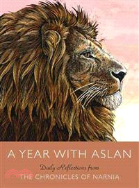 A Year With Aslan ─ Daily Reflections from the Chronicles of Narnia