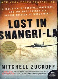 Lost in Shangri-la :a true story of survival, adventure, and the most incredible rescue mission of World War II /