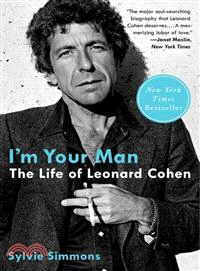 I'm Your Man :The Life of Leonard Cohen /