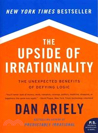 The Upside of Irrationality ─ The Unexpected Benefits of Defying Logic