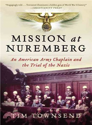 Mission at Nuremberg ─ An American Army Chaplain and the Trial of the Nazis