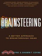 Brainsteering ─ A Better Approach to Breakthrough Ideas