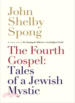 The Fourth Gospel ─ Tales of a Jewish Mystic