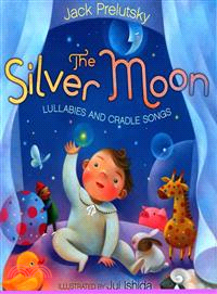 The silver moon :lullabies a...