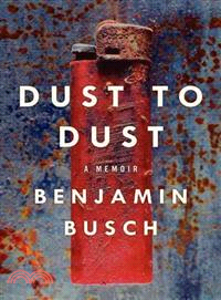 Dust to Dust ─ A Memoir