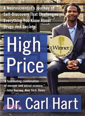 High Price ─ A Neuroscientist's Journey of Self-Discovery That Challenges Everything You Know About Drugs and Society