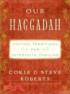 Our Haggadah ─ Uniting Traditions for Interfaith Families