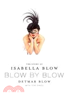 Blow By Blow: The Story of Isabella Blow