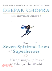 The Seven Spiritual Laws of Superheroes ─ Harnessing Our Power to Change the World