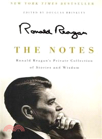 The Notes ─ Ronald Reagan's Private Collection of Stories and Wisdom