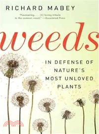 Weeds ─ In Defense of Nature's Most Unloved Plants