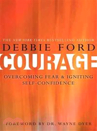 Courage ─ Overcoming Fear and Igniting Self-Confidence