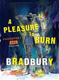 A Pleasure to Burn ─ Fahrenheit 451 Stories