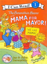 The Berenstain Bears and Mama for mayor! /