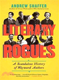 Literary Rogues—A Scandalous History of Wayward Authors