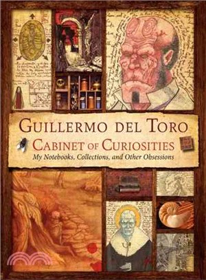 Guillermo Del Toro Cabinet of Curiosities ─ My Notebooks, Collections, and Other Obsessions
