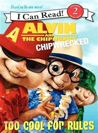 Alvin and the Chipmunks: Chipwrecked: Too Cool for Rules