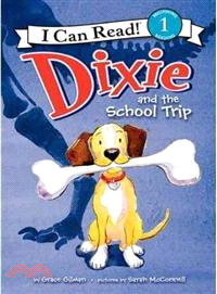 Dixie and the school trip /