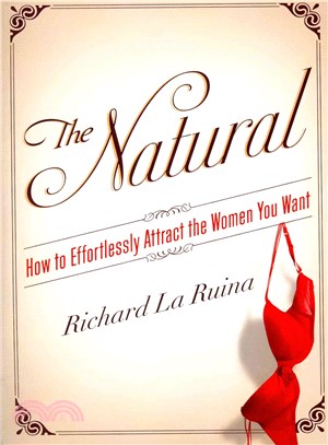The Natural―How to Effortlessly Attract the Women You Want