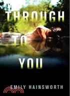 Through To You