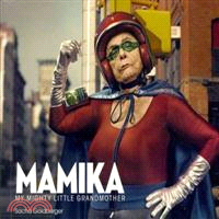 Mamika ─ My Mighty Little Grandmother