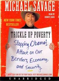 Trickle Up Poverty ─ Stopping Obama's Attack on Our Borders, Economy, and Security