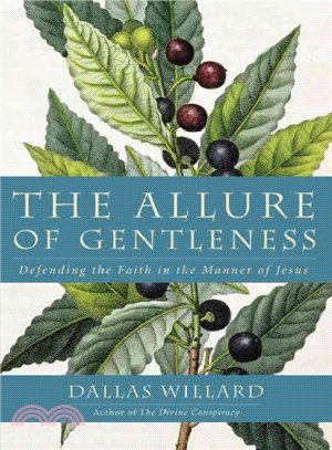 The Allure of Gentleness ─ Defending the Faith in the Manner of Jesus